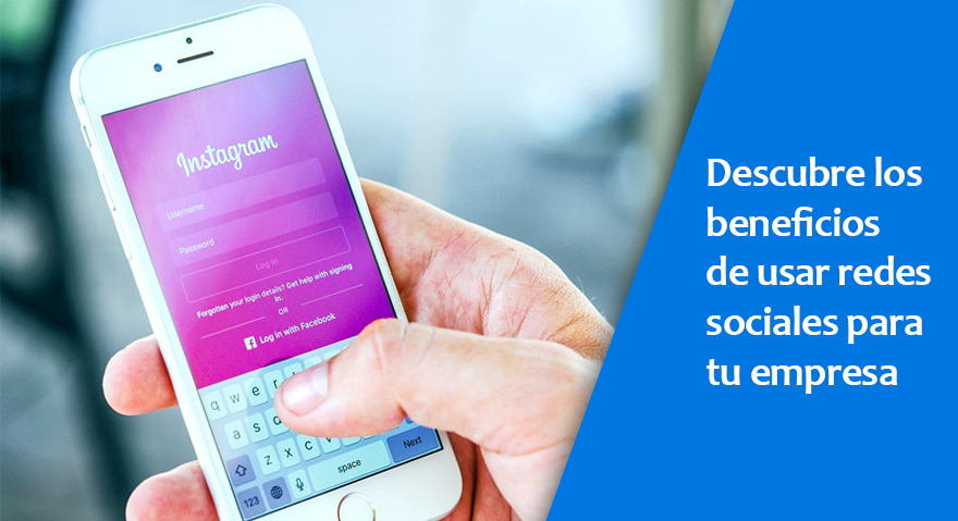 Descubre los beneficios de usar redes sociales para tu empresa