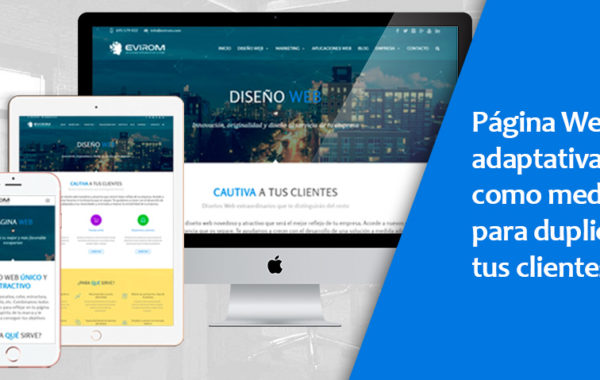 Una Página Web adaptativa como medio para duplicar tus clientes