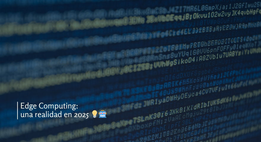Código binario azul sobre fondo oscuro con enfoque dinámico, representando procesamiento de datos en tiempo real, con el título “Edge Computing: una realidad en 2025”.