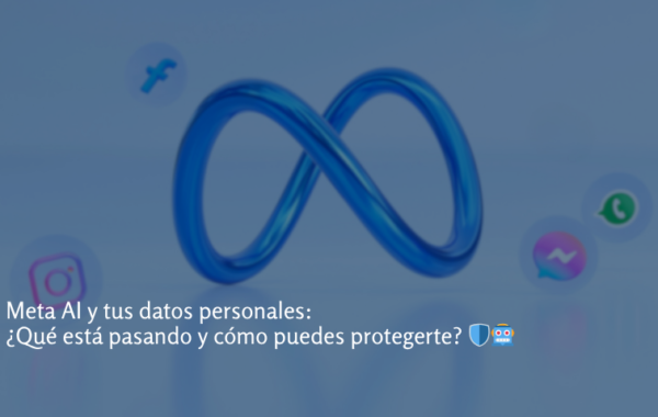 Logotipo de Meta en 3D rodeado de iconos de redes sociales como Instagram, Facebook, WhatsApp y Messenger, con un título que dice: “Meta AI y tus datos personales: ¿Qué está pasando y cómo puedes protegerte?”